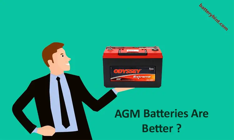 Why AGM Batteries Better